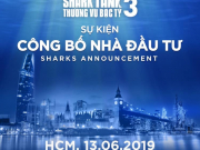 Ngày 13/6: Công bố nhà đầu tư Shark Tank mùa 3