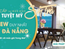 Sơn Trà Ocean View - giá rẻ nhất, chiết khấu cao, đặt cọc giữ chỗ chỉ với 50tr