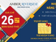 Amber Riverside-Tưng bừng mở bán với nhiều chính sách hấp dẫn