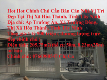 Hot Hot Chính Chủ Cần Bán Căn Nhà Vị Trí Đẹp Tại Thị Xã Hòa Thành, Tỉnh Tây Ninh