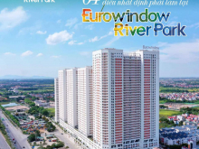 Cập nhật quỹ căn còn lại của CĐT dự án Eurowindow River Park. Vay 70% GTCH, 0% lãi suất 18 tháng