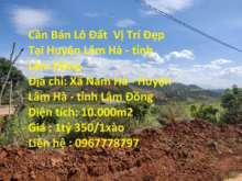 Cần Bán Lô Đất Vị Trí Đẹp Tại Huyện Lâm Hà - tỉnh Lâm Đồng