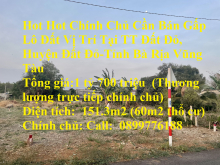 Hot Hot Chính Chủ Cần Bán Gấp Lô Đất Vị Trí Tại TT Đất Đỏ, Huyện Đất Đỏ-Tỉnh Bà Rịa Vũng Tàu