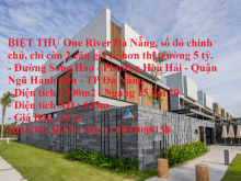 BIỆT THỰ One River Đà Nẵng, sổ đỏ chính chủ, chỉ còn 2 căn giá rẻ hơn thị trường 5 tỷ.