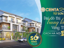 Còn duy nhất 1 xuất ngoại giao của dự án Centa Riverside-Vsip Bắc Ninh đang xây dựng,vào tiền theo tiến độ.