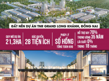 Đất nền TNR Long Khánh Đồng Nai - Giá chỉ từ 4,6 tỷ / nền - HOÀNG VŨ 0942985279