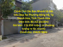 Chính Chủ Cần Bán Nhanh Lô Đất Siêu Đẹp Tại Trung Tâm Tp Thanh Hóa