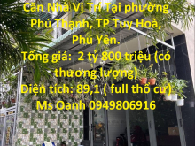 CHÍNH CHỦ Cần Ra Gấp Căn Nhà Vị Trí Tại phường Phú Thạnh, TP Tuy Hoà, Phú Yên.