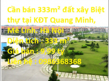 Cần bán 333m² đất xây Biệt thự tại KĐT Quang Minh, Mê Linh. Hà Nội