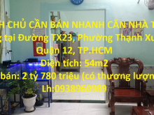 CHÍNH CHỦ CẦN BÁN NHANH CĂN NHÀ Tiềm Năng tại Quận 12-TP HCM