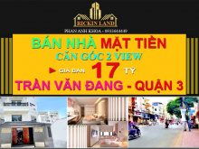 BÁN NHÀ MẶT TIỀN TRẦN VĂN ĐANG 2 VIEW, 150M, 17 TỶ, QUẬN 3, 0931144449