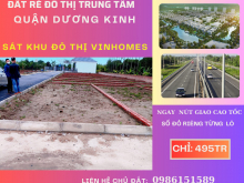 Bán 2 lô đất liền kề có sổ riêng sát khu đô thị Vinhomes Dương Kinh. giá chỉ 495tr/lô