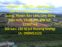 ĐẤT ĐẸP - GIÁ TỐT - Cần Bán Lô Đất Vị Trí Đắc Địa Tại Xã Lộc Quảng, Huyện Bảo Lâm, Lâm Đồng