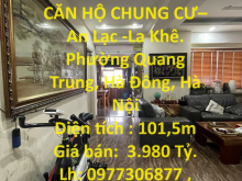 CHÍNH CHỦ CẦN BÁN CĂN HỘ CHUNG CƯ–An Lạc -La Khê. Phường Quang Trung, Hà Đông, Hà Nội