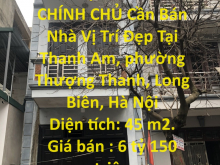 NHÀ ĐẸP - GIÁ TỐT - CHÍNH CHỦ Cần Bán Nhà Vị Trí Đẹp Tại Thanh Am, Long Biên, Hà Nội