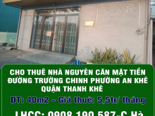 CHO THUÊ NHÀ NGUYÊN CĂN MẶT TIỀN ĐƯỜNG TRƯỜNG CHINH PHƯỜNG AN KHÊ