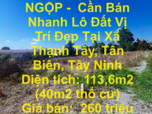 ĐẤT ĐẸP GIÁ NGỘP -  Cần Bán Nhanh Lô Đất Vị Trí Đẹp Tại Xã Thạnh Tây, Tân Biên, Tây Ninh