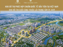 THE GLOBAL CITY ra mắt CĂN HỘ HẠNG SANG tại trung tâm Quận 2 